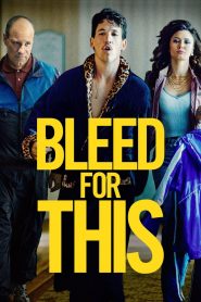 Lưỡi Dao Rỉ Máu (Thuyết minh) – Bleed for This
