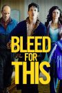 Lưỡi Dao Rỉ Máu (Thuyết minh) – Bleed for This