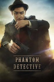 Thám Tử Tài Năng (Thuyết minh) – Phantom Detective 2016