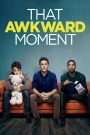 Phút bối rối (Vietsub) – That Awkward Moment