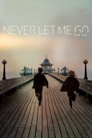 Never Let Me Go – Mãi Đừng Xa Tôi