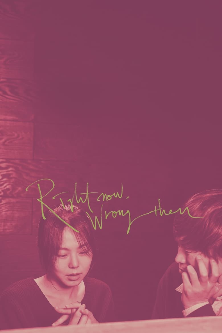 Hiện tại đúng, sau này sai – Right Now, Wrong Then