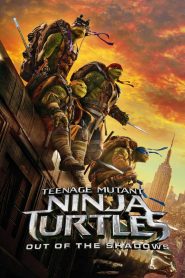 Ninja Rùa: Đập tan bóng tối – Teenage Mutant Ninja Turtles: Out of the Shadows