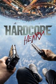 Mãnh Lực Henry (Vietsub) – Hardcore Henry