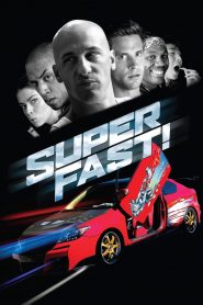 Quá Nhanh Quá Dữ (Thuyết minh) – Superfast!