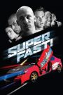 Quá Nhanh Quá Dữ (Thuyết minh) – Superfast!