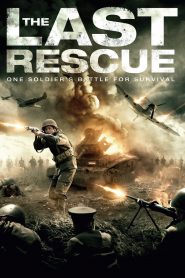 Cuộc Đột Phá Cuối Cùng (Thuyết minh) – The Last Rescue
