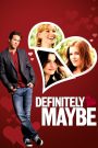 Definitely, Maybe 2008 – Mảnh ghép tình yêu.