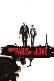 Paris rực lửa (Vietsub) – From Paris with Love
