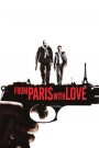 Paris rực lửa (Vietsub) – From Paris with Love