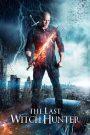 Chiến Binh Săn Phù Thủy (Thuyết minh) – The Last Witch Hunter