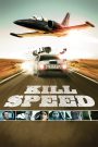 Hủy Diệt Tốc Độ (Vietsub) – Kill Speed