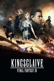 Final Fantasy XV: Đội vệ binh tinh nhuệ (Thuyết minh)Kingsglaive: Final Fantasy XV