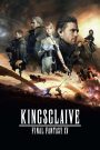 Final Fantasy XV: Đội vệ binh tinh nhuệ (Thuyết minh)Kingsglaive: Final Fantasy XV