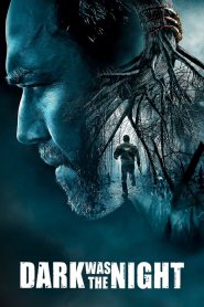 Ác Nhân Trong Rừng (Thuyết minh) – Dark Was the Night