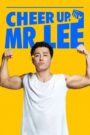 Tươi Lên Đi, Mr Lee – Cheer Up, Mr. Lee